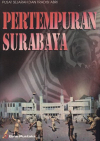 Image of Pertempuran Surabaya-Pusat Sejarah dan Tradisi ABRI