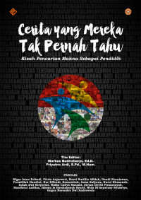 Image of Cerita yang Mereka Tak Pernah Tau : Kisah pencarian makna sebagai pendidik