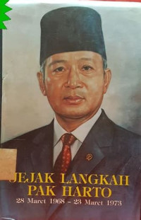 Image of Jejak Langkah Pak Harto : 28 Maret 1968 – 23 Maret 1973