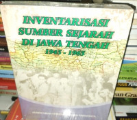 Image of Inventarisasi Sumber Sejarah Di Jawa Tengah (1945-1965)