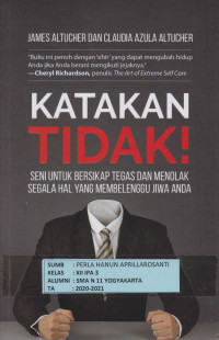 Image of Katakan Tidak! Seni Untuk Bersikap Tegas dan Menolak Segala Hal yang Membelenggu Jiwa Anda