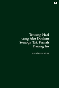 Image of Tentang Hari yang Aku Doakan Semoga Tak Pernah Datang itu