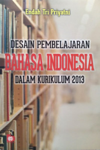 Image of Desain Pembelajaran Bahasa Indonesia Dalam Kurikulum 2023
