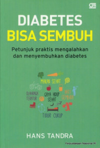 Image of Diabetes bisa sembuh : petunjuk praktis mengalahkan dan menyembuhkan diabetes