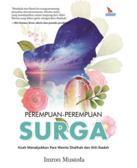 Image of Perempuan-perempuan surga : Kisah menakjubkan para wanita shaliha dan ahli ibadah
