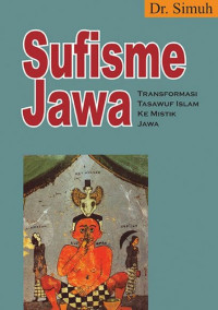 Image of Sufisme Jawa : Transformasi Tasawuf Islam Ke Mistik Jawa