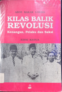 Image of Kilas Balik Revolusi : Kenangan, Pelaku, dan Saksi
