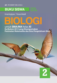 Image of Biologi untuk SMA-MA Kelas XI Kurikulum 2013 yang Disempurnakan Peminatan Matematika dan IPA Edisi Revisi Jilid 2