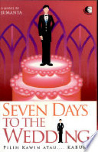 Image of Seven Days to the Wedding : Pilih Kawin atau .... Kabur ?